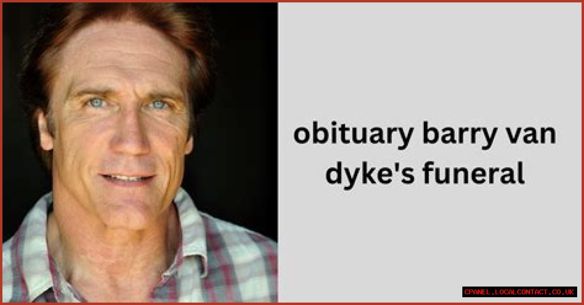 Barry Van Dyke's Funeral: A Tribute To A Beloved Actor