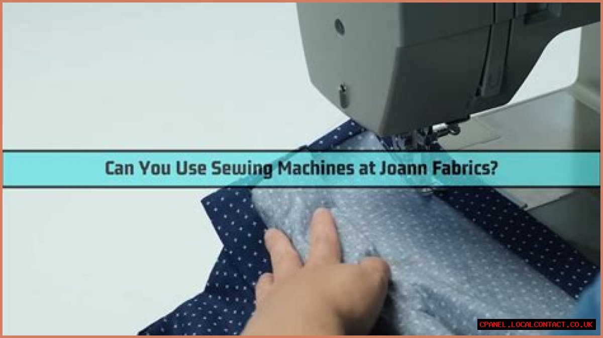 Does Joann Fabrics let you use sewing machines?
