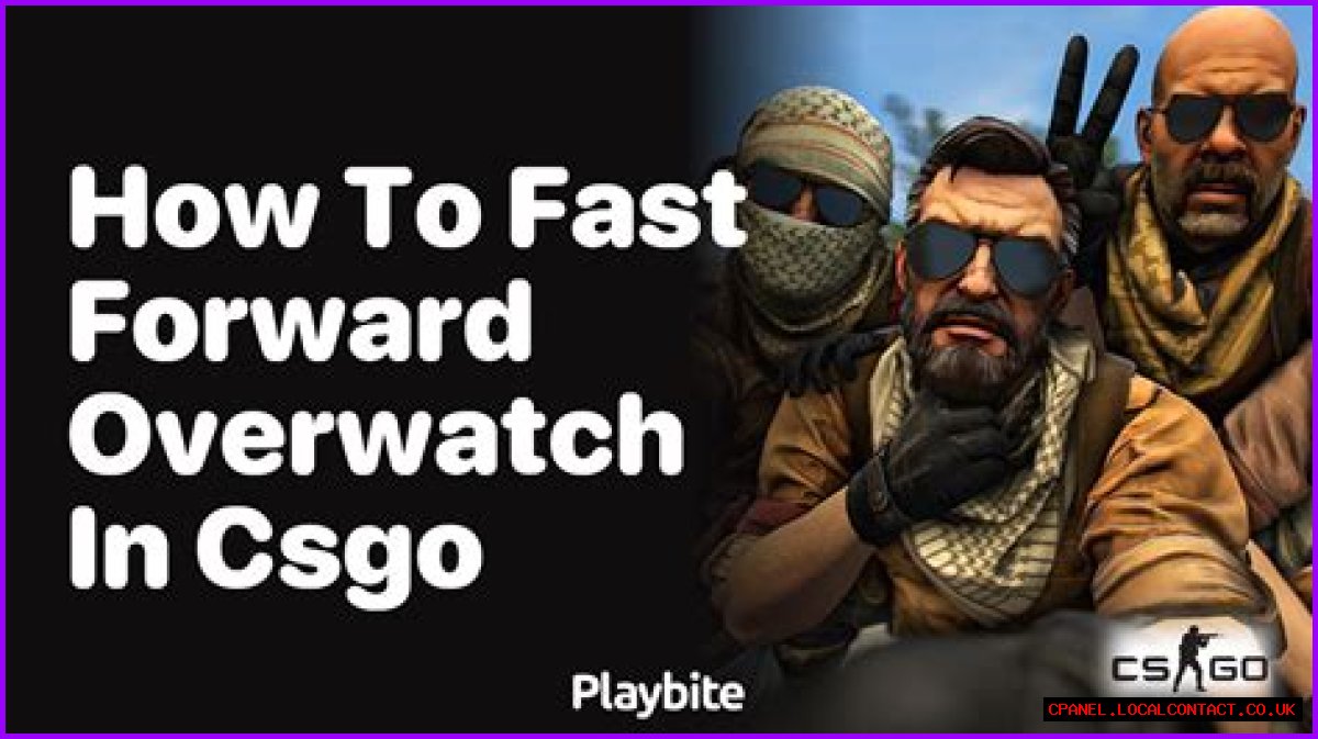 How to fast forward in csgo watch