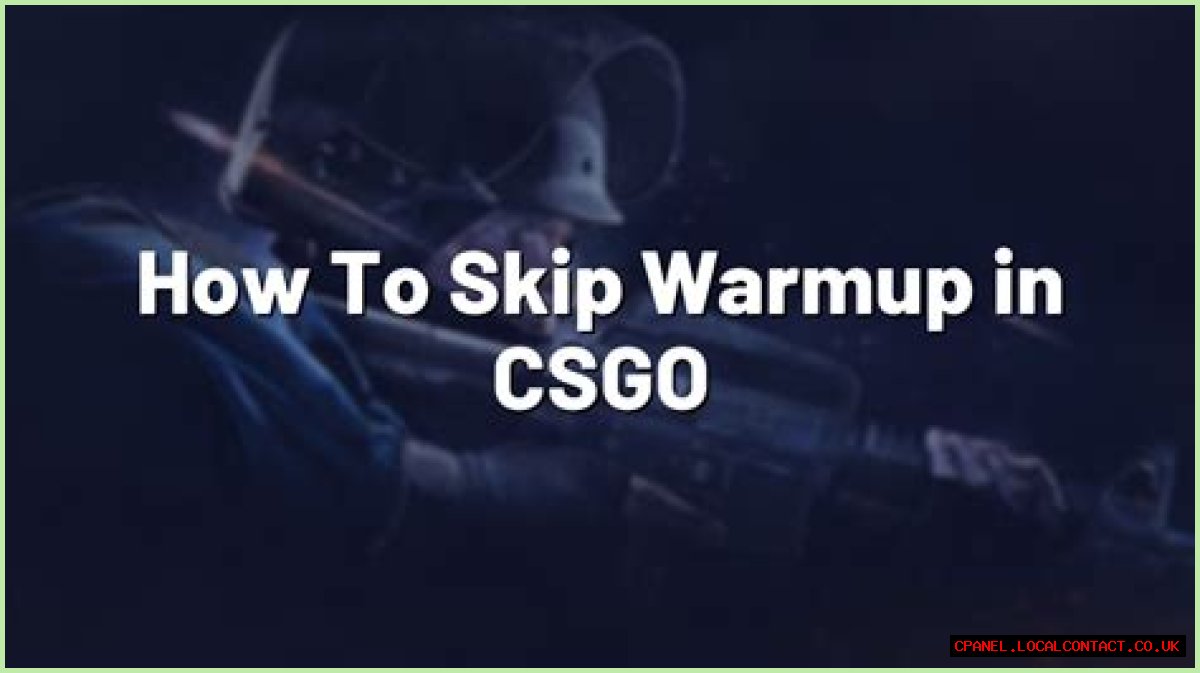 How to skip warmup csgo