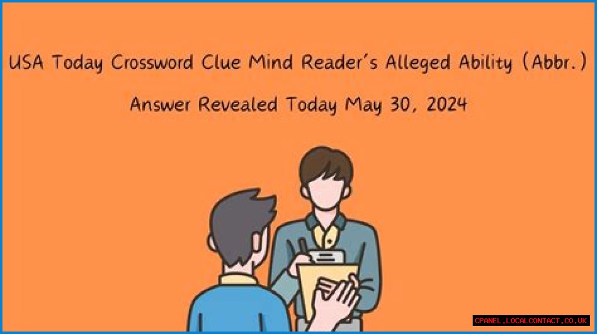 Mind reader's power purportedly: Abbr.