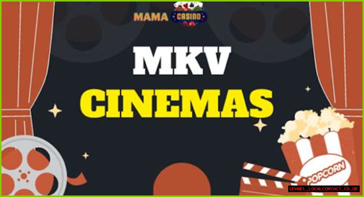 MKV Cenemas: Your Ultimate Guide To The Popular Movie Format