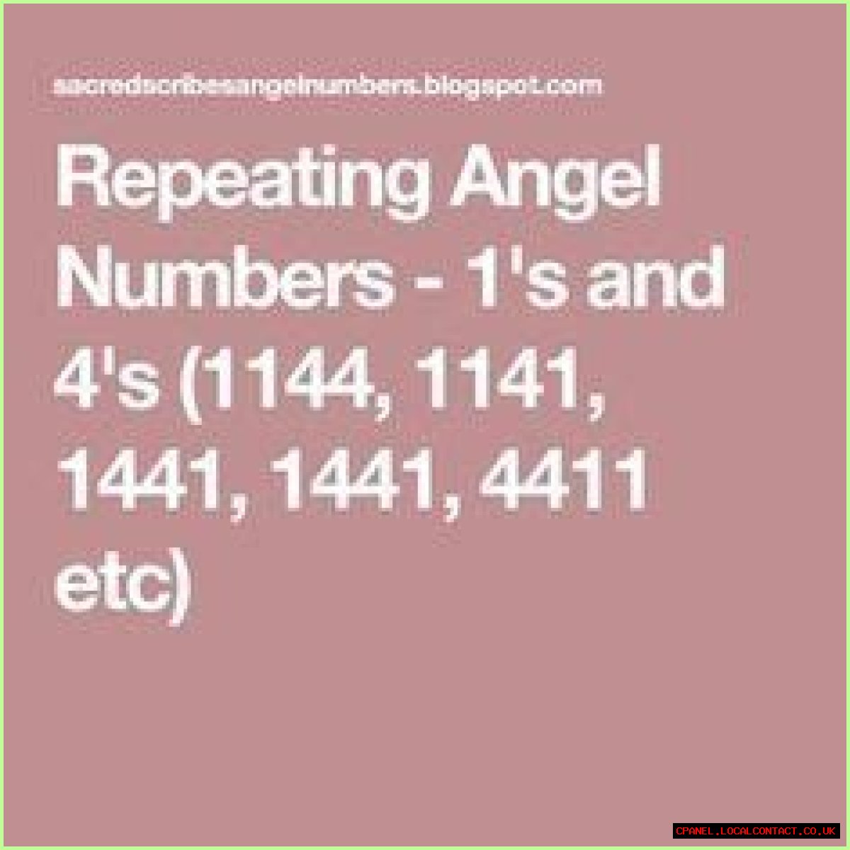 
Repeating Angel Numbers - 4's and 1's  (4411, 4141, 1414, 1144 etc)
