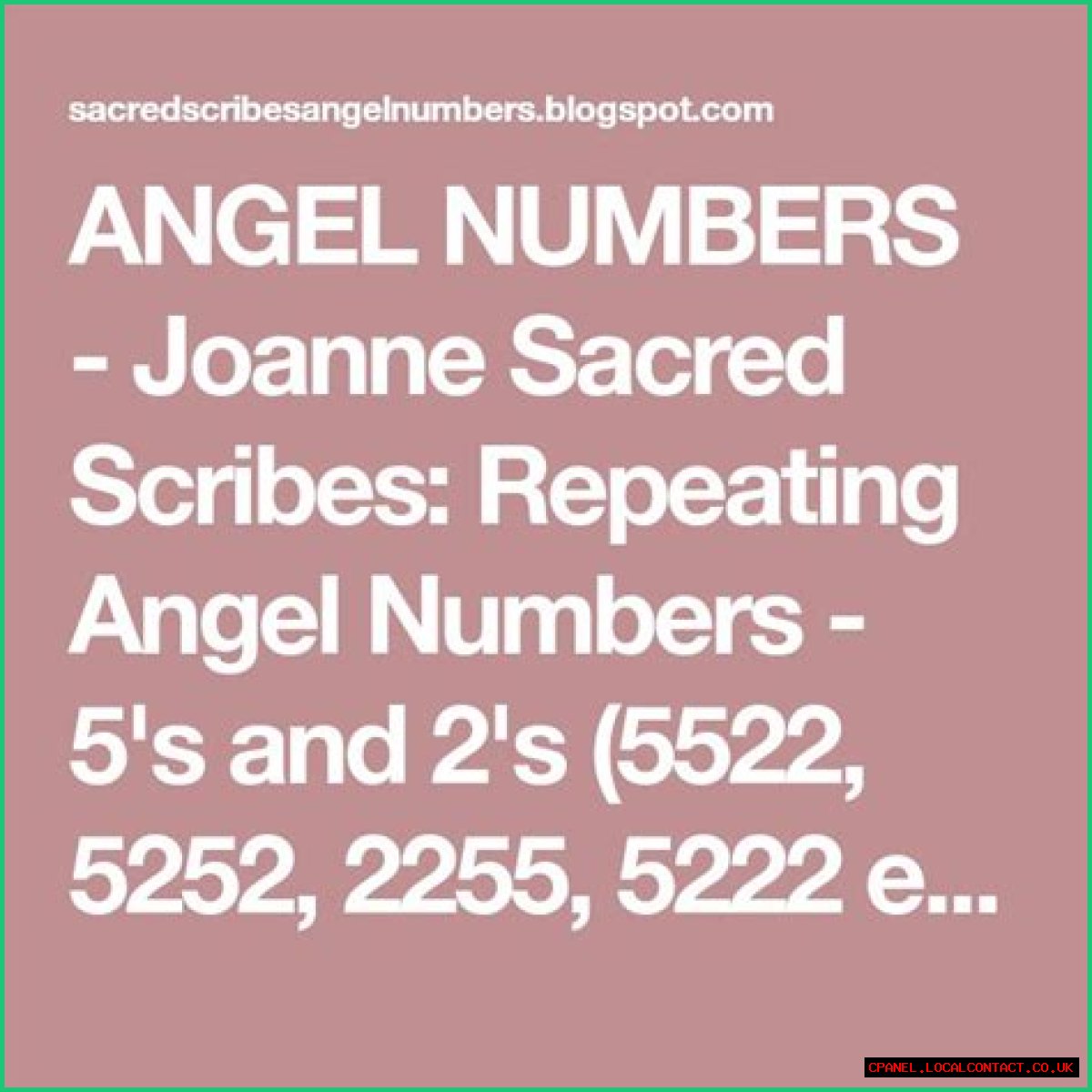 
Repeating Angel Numbers - 5's and 2's  (5522, 5252, 2255, 5222 etc)
