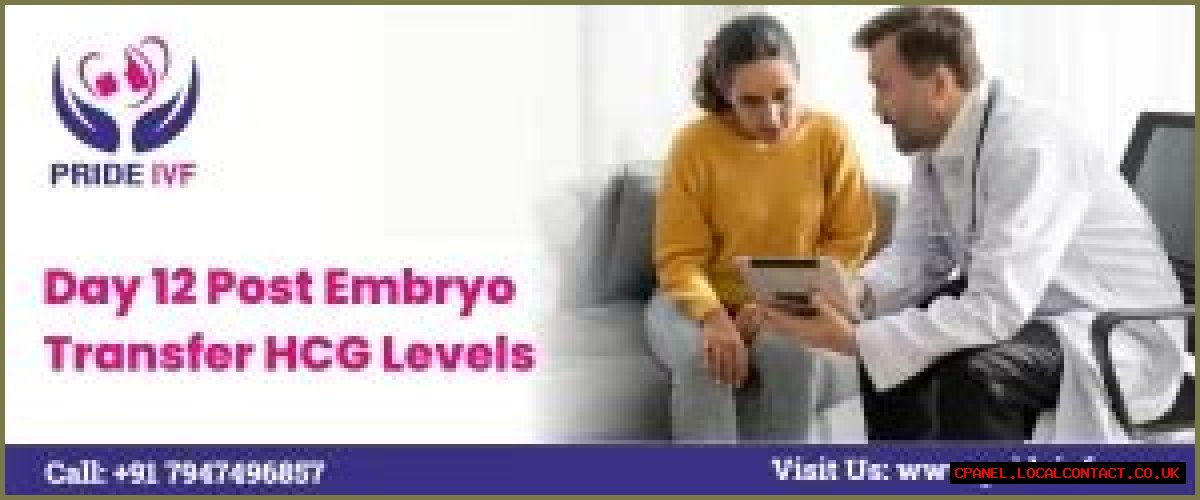 What should HCG levels be 12 days after embryo transfer?